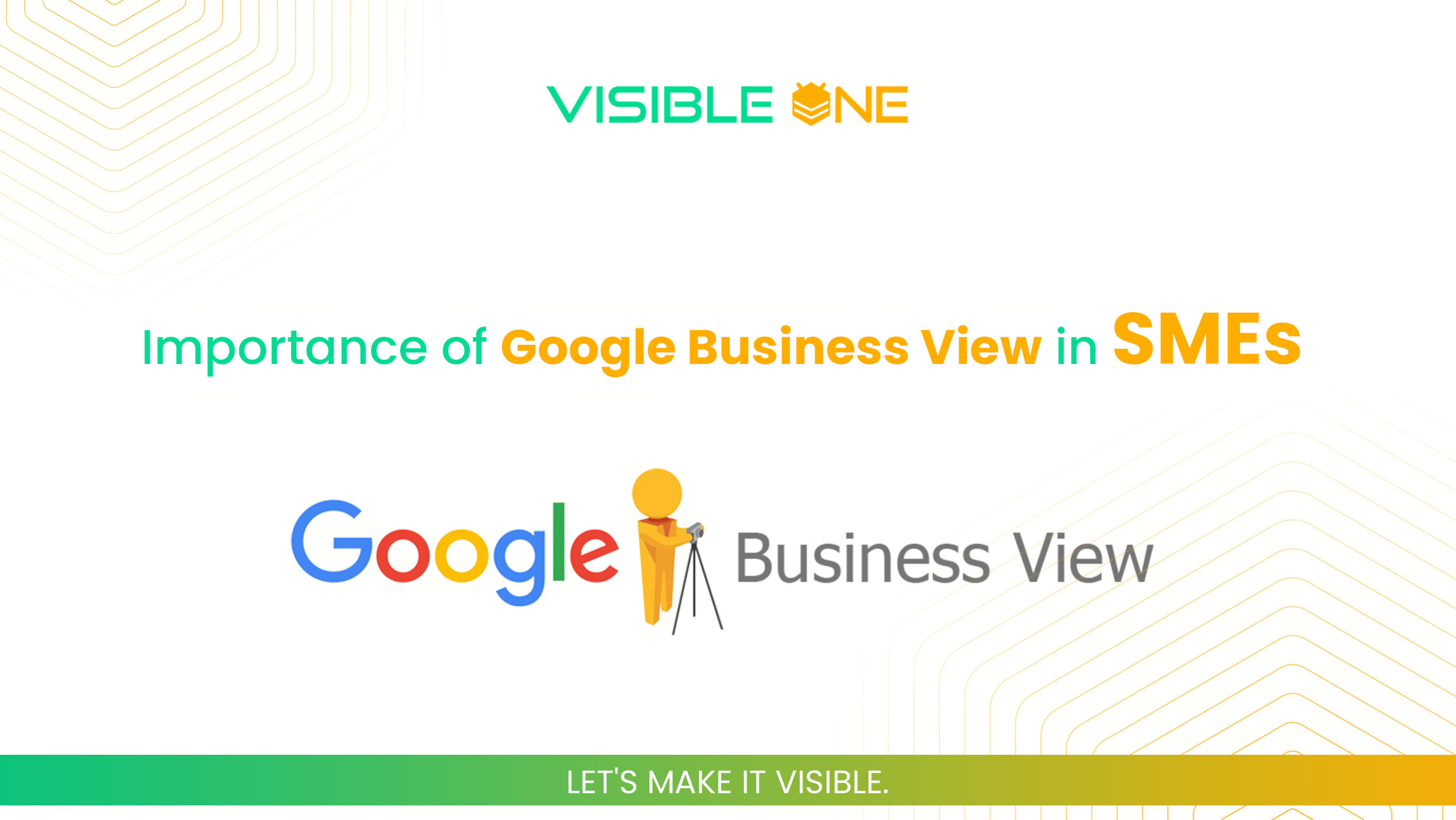 importance of google business view in SMEs blog in visible one37590