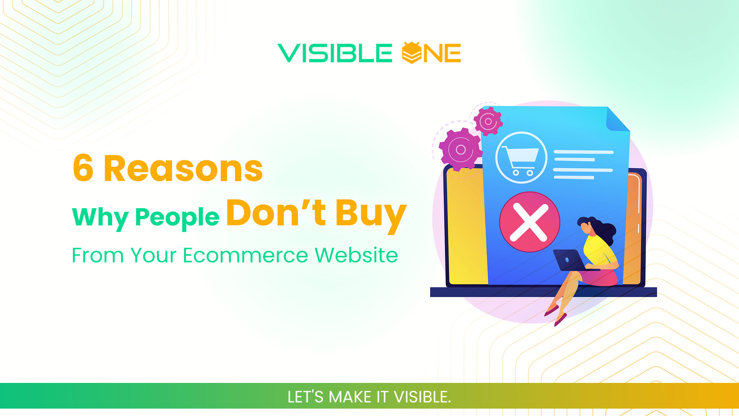 6 reasons why people dont buy from your ecommerce website in visible one14932