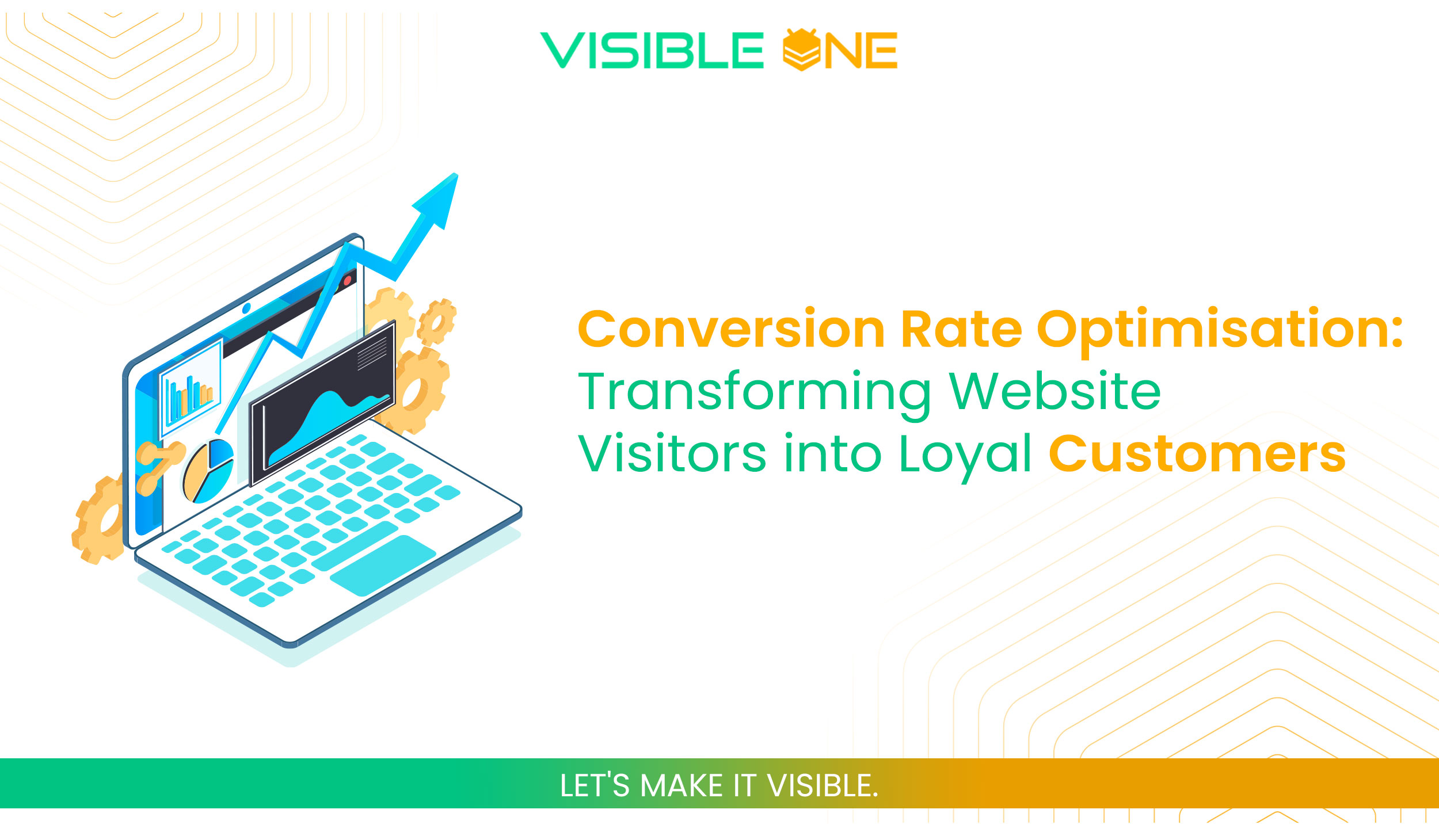 Conversion Rate Optimisation (CRO): Transforming Website Visitors into Loyal Customers
